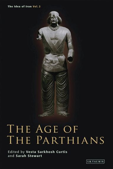 Vesta Sarkhosh Curtis, Sarah Stewart - Age of the Parthians, Häftad