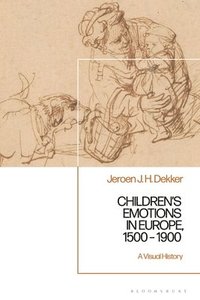 bokomslag Children's Emotions in Europe, 1500 - 1900: A Visual History