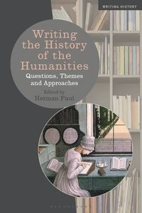 bokomslag Writing the History of the Humanities
