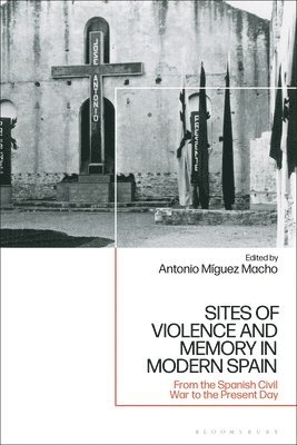 Sites of Violence and Memory in Modern Spain 1