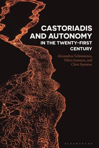 bokomslag Castoriadis and Autonomy in the Twenty-first Century