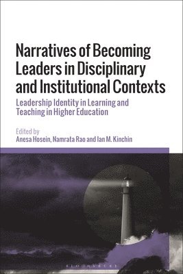 Anesa Hosein, Namrata Rao, Ian M. Kinchin, UK) Hosein, Dr Anesa (University of Surrey, UK) Rao, Dr Namrata (Liverpool Hope University, UK) Kinchin, Professor Ian M. (University of Surrey - Narratives of Becoming Leaders in Disciplinary and Institutional Contexts, Häftad