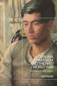 bokomslag Trauma, Primitivism and the First World War
