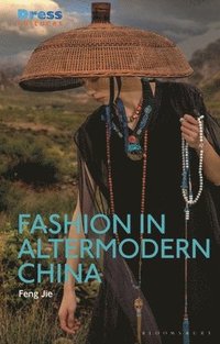 bokomslag Fashion in Altermodern China