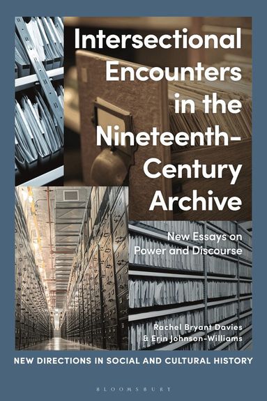 Rachel Bryant Davies, Rachel Bryant Davies, Erin Johnson-Williams - Intersectional Encounters in the Nineteenth-Century Archive, Inbunden