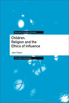 Children, Religion and the Ethics of Influence 1