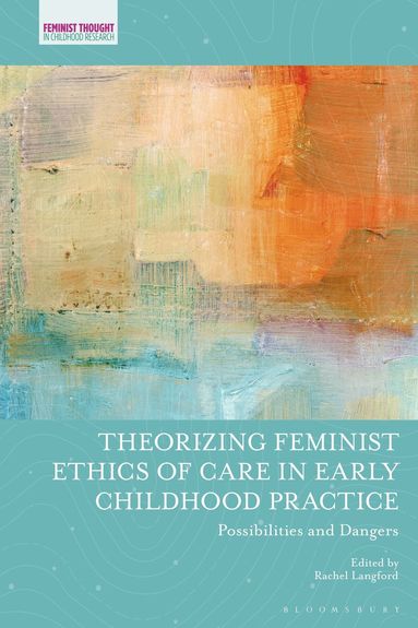 Rachel Langford - Theorizing Feminist Ethics of Care in Early Childhood Practice, Häftad
