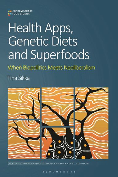 Tina Sikka, Michael K. Goodman - Health Apps, Genetic Diets and Superfoods, Inbunden