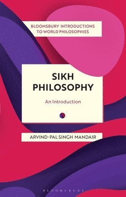 Arvind-Pal Singh Mandair, USA) Mandair, Dr Arvind-Pal Singh (University of Michigan, Monika Kirloskar-Steinbach - Sikh Philosophy, Häftad