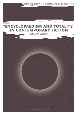 bokomslag Encyclopaedism and Totality in Contemporary Fiction