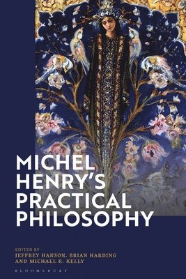 bokomslag Michel Henry's Practical Philosophy