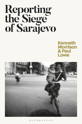 Reporting the Siege of Sarajevo 1