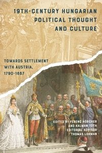 bokomslag 19th-Century Hungarian Political Thought and Culture