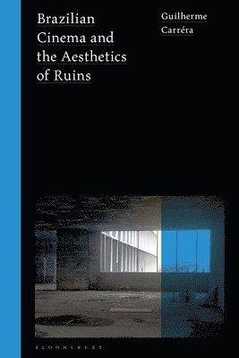 Brazilian Cinema and the Aesthetics of Ruins 1