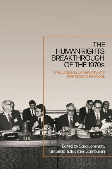 Sara Lorenzini, Umberto Tulli, Ilaria Zamburlini - Human Rights Breakthrough of the 1970s, Inbunden