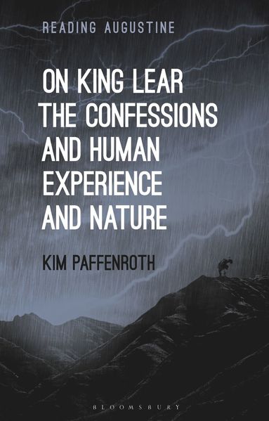 bokomslag On King Lear, The Confessions, and Human Experience and Nature