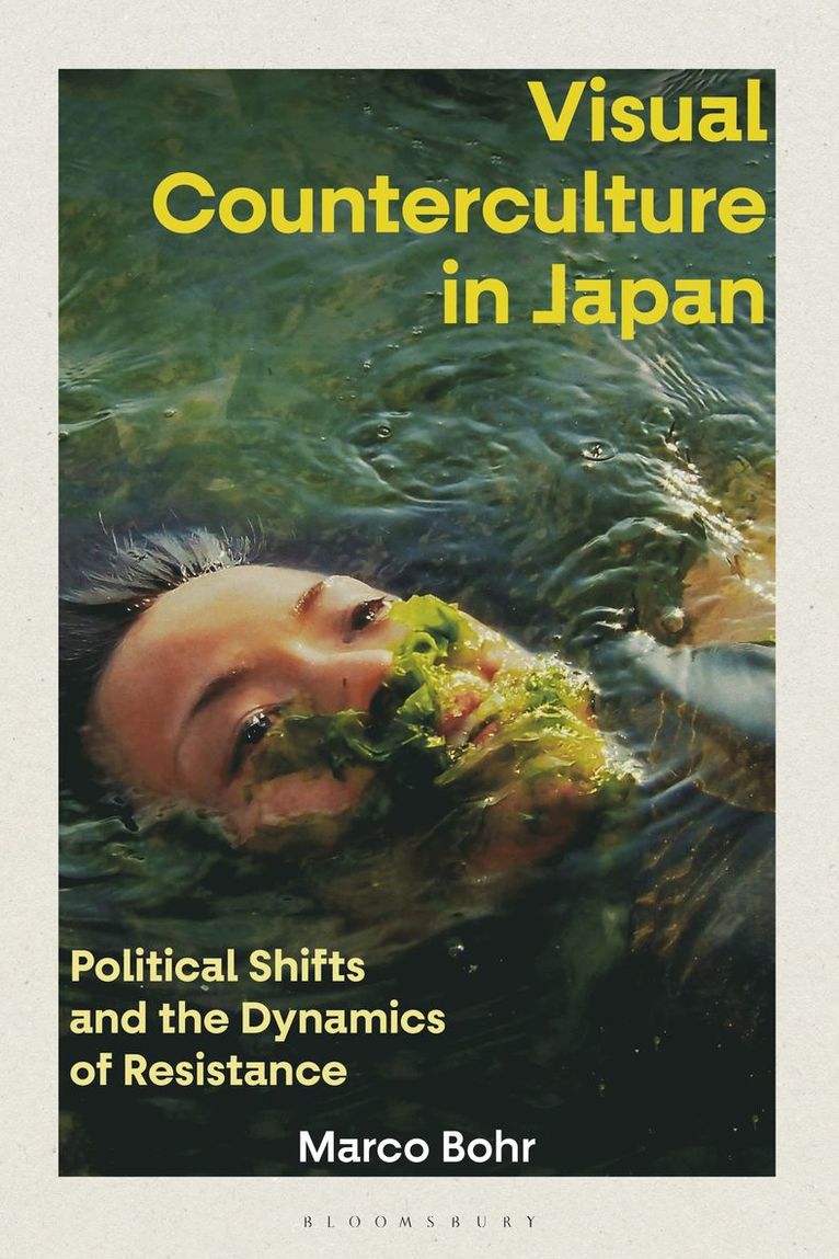 Marco Bohr, UK) Bohr, Marco (Associate Professor in Visual Communication at Nottingham Trent University., Nottingham Trent University - Visual Counterculture in Japan, Inbunden