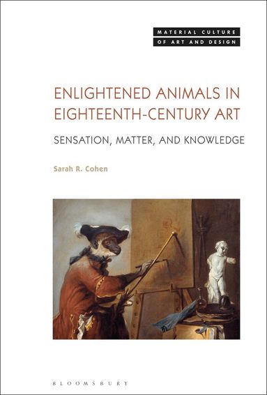 Sarah Cohen, Michael Yonan - Enlightened Animals in Eighteenth-Century Art, Häftad