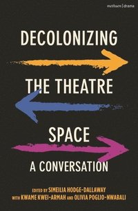 bokomslag Decolonizing the Theatre Space