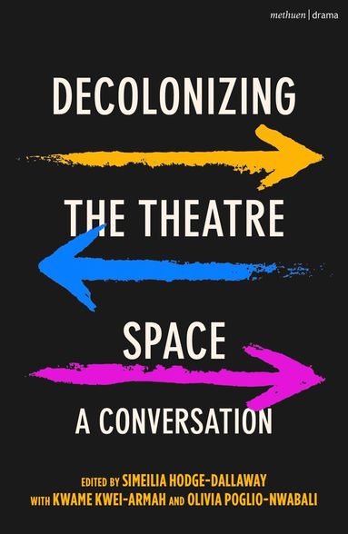 bokomslag Decolonizing the Theatre Space