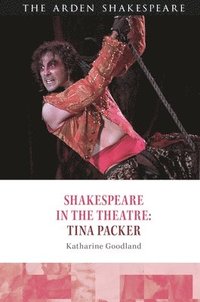 bokomslag Shakespeare in the Theatre: Tina Packer