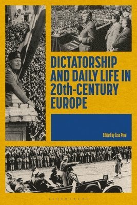 bokomslag Dictatorship and Daily Life in 20th-Century Europe