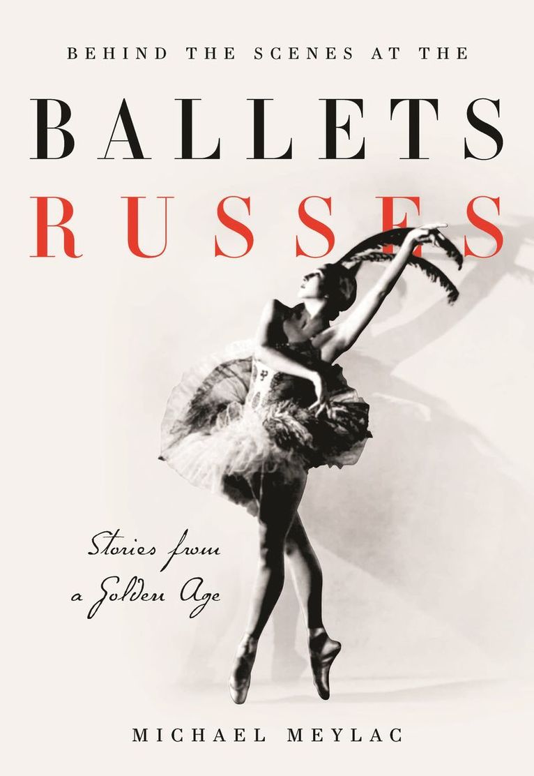 Michael Meylac, France) Meylac, Michael (University of Strasbourg - Behind the Scenes at the Ballets Russes, Häftad