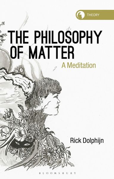 Rick Dolphijn, Rosi Braidotti - Philosophy of Matter, Häftad