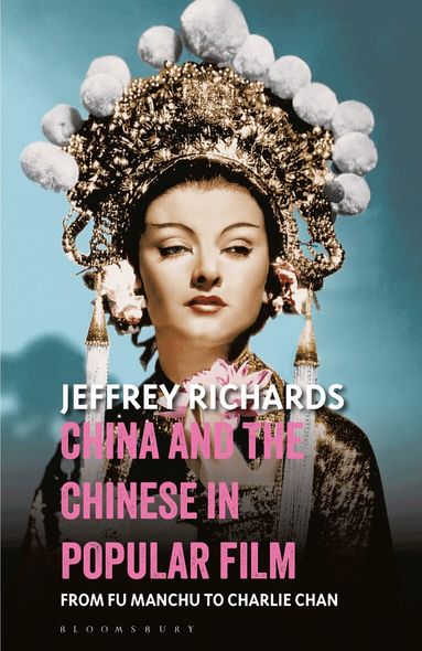 Jeffrey Richards - China and the Chinese in Popular Film, Häftad