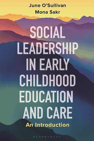 June O'Sullivan, Mona Sakr - Social Leadership in Early Childhood Education and Care, Häftad