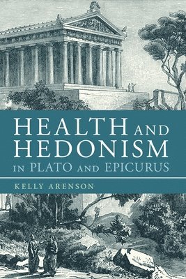 bokomslag Health and Hedonism in Plato and Epicurus