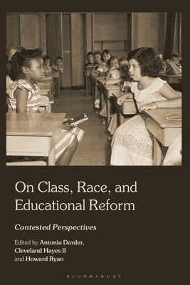 bokomslag On Class, Race, and Educational Reform