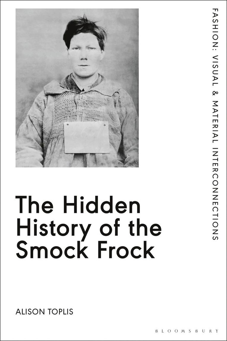 Alison Toplis, UK) Toplis, Alison (University of Wolverhampton, Rebecca Arnold - Hidden History of the Smock Frock, Häftad
