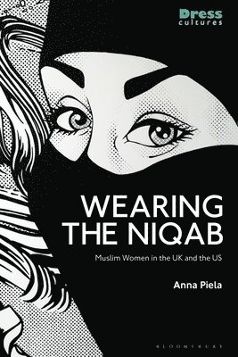 Anna Piela, USA) Piela, Anna (Northwestern University, Reina Lewis - Wearing the Niqab, Häftad