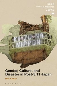 bokomslag Gender, Culture, and Disaster in Post-3.11 Japan