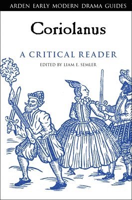 Liam E. Semler, Australia) Semler, Dr Liam E. (University of Sydney, Lisa Hopkins, Andrew Hiscock - Coriolanus: A Critical Reader, Häftad