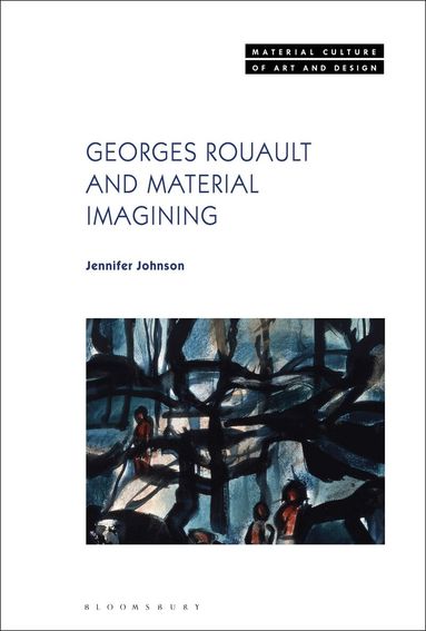 Jennifer Johnson, Michael Yonan - Georges Rouault and Material Imagining, Häftad