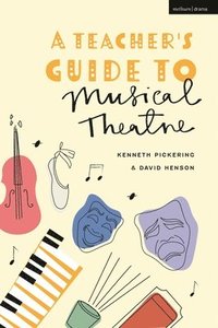 bokomslag A Teachers Guide to Musical Theatre