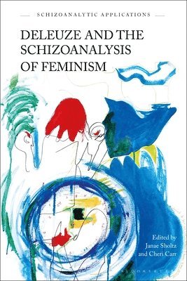 Deleuze and the Schizoanalysis of Feminism 1