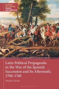 bokomslag Latin Political Propaganda in the War of the Spanish Succession and Its Aftermath, 1700-1740