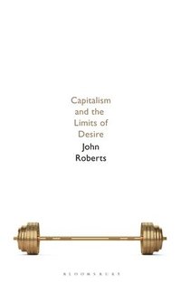 bokomslag Capitalism and the Limits of Desire