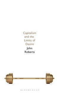 bokomslag Capitalism and the Limits of Desire