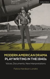 bokomslag Modern American Drama: Playwriting in the 1940s