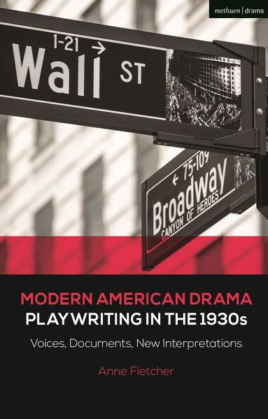 Anne Fletcher, Brenda Murphy - Modern American Drama: Playwriting in the 1930s, Häftad