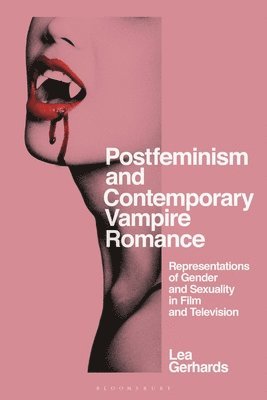 Postfeminism and Contemporary Vampire Romance 1