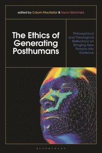 bokomslag The Ethics of Generating Posthumans
