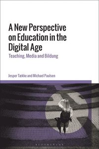 bokomslag A New Perspective on Education in the Digital Age