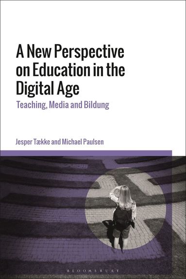 Jesper Tække, Michael Paulsen - New Perspective on Education in the Digital Age, Häftad