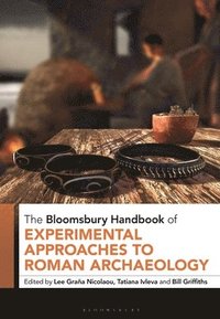 bokomslag The Bloomsbury Handbook of Experimental Approaches to Roman Archaeology