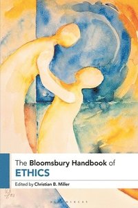 bokomslag The Bloomsbury Handbook of Ethics